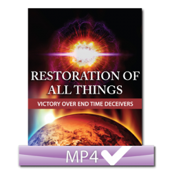Restoration Of All Things: Victory Over End Time Deceivers